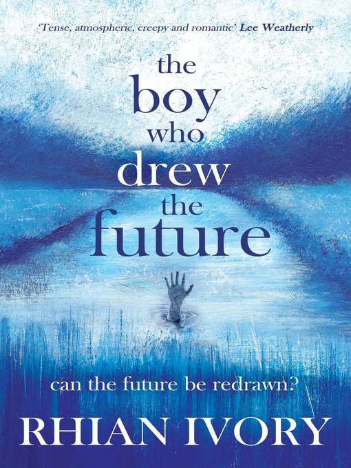 Title details for The Boy Who Drew the Future by Rhian Ivory - Available